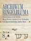 Archiwum Ringelbluma. Konspiracyjne Archiwum Getta Warszawy, tom 8. Tereny wcielone do Rzeszy: Okręg Rzeszy Gdańsk-Prusy Zachodnie, rejencja ciechanowska, Górny Śląsk