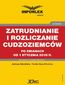 Zatrudnianie i rozliczanie cudzoziemców po zmianach od 1 stycznia 2018 r