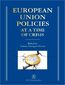 European Union Policies at a Time of Crisis