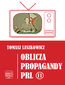 Oblicza propagandy PRL część II