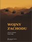 Wojny Zachodu. Interwencje zbrojne państw zachodnich po zimnej wojnie