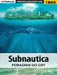 Subnautica - poradnik do gry Subnautica - poradnik do gry