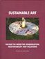 Sustainable art Facing the need for regeneration, responsibility and relations