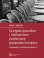 Instytucjonalne i kulturowe podstawy gospodarowania