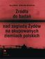 Źródła do badań nad zagładą Żydów na okupowanych ziemiach polskich