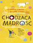 Chodząca mądrość - trzy pokolenia, dwa psy i poszukiwanie szczęśliwego życia