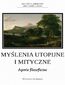 Myślenia utopijne i mityczne. Aporie filozoficzne