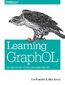 Learning GraphQL. Declarative Data Fetching for Modern Web Apps Learning GraphQL. Declarative Data Fetching for Modern Web Apps