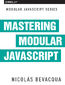 Mastering Modular JavaScript
