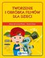 Tworzenie i obróbka filmów dla dzieci