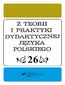 Z Teorii i Praktyki Dydaktycznej Języka Polskiego. T. 26