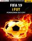 FIFA 19 - poradnik do gry