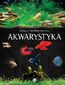 Akwarystyka. Akwarium, ryby, rośliny