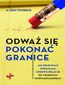 Odważ się pokonać granice Odważ się pokonać granice