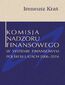 Komisja Nadzoru Finansowego w systemie finansowym Polski w latach 2006-2016 Komisja Nadzoru Finansowego w systemie finansowym Polski w latach 2006-2016