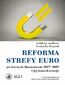 Reforma strefy euro po kryzysie finansowym 2007-2009 i jego konsekwencje