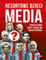 Resortowe dzieci. Media