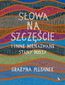 Słowa na szczęście i inne nienazwane stany duszy