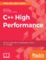 C++ High Performance. Boost and optimize the performance of your C++17 code