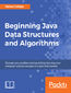 Beginning Java Data Structures and Algorithms. Sharpen your problem solving skills by learning core computer science concepts in a pain-free manner