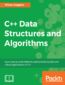 C++ Data Structures and Algorithms. Learn how to write efficient code to build scalable and robust applications in C++