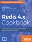 Redis 4.x Cookbook. Over 80 hand-picked recipes for effective Redis development and administration