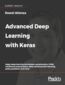 Advanced Deep Learning with Keras. Apply deep learning techniques, autoencoders, GANs, variational autoencoders, deep reinforcement learning, policy gradients, and more