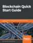 Blockchain Quick Start Guide. A beginner's guide to developing enterprise-grade decentralized applications