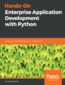 Hands-On Enterprise Application Development with Python. Design data-intensive Application with Python 3