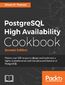 PostgreSQL High Availability Cookbook. Managing a reliable PostgreSQL database - Second Edition