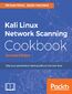 Kali Linux Network Scanning Cookbook. A Step-by-Step Guide leveraging Custom Scripts and Integrated Tools in Kali Linux - Second Edition