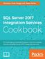 SQL Server 2017 Integration Services Cookbook. Powerful ETL techniques to load and transform data from almost any source