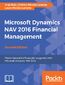 Microsoft Dynamics NAV 2016 Financial Management. Click here to enter text. - Second Edition