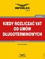 Kiedy rozliczać VAT od umów długoterminowych