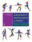 Zaburzenia zachowania u dzieci. Teoria i praktyka