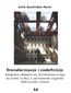 Transformacje i redefinicje. Adaptacja dziedzictwa architektonicznego do nowej funkcji a zachowanie ciągłości historycznej miejsca