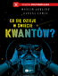 Co się dzieje w świecie kwantów?