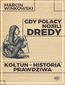 Gdy Polacy nosili dredy. Kołtun - historia prawdziwa