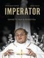 Imperator. Sekrety ojca Rydzyka Imperator. Sekrety ojca Rydzyka