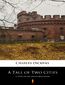 A Tale of Two Cities. A Story of the French Revolution