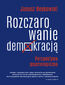 Rozczarowanie demokracją. Perspektywa psychologiczna Rozczarowanie demokracją. Perspektywa psychologiczna