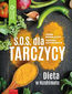 S.O.S. dla tarczycy. Dieta w Hashimoto S.O.S. dla tarczycy. Dieta w Hashimoto
