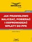 Jak prawidłowo naliczać, pobierać i odprowadzać wpłaty do PPK