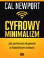 Cyfrowy minimalizm. Jak zachować skupienie w hałaśliwym świecie