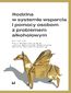 Rodzina w systemie wsparcia i pomocy osobom z problemem alkoholowym Rodzina w systemie wsparcia i pomocy osobom z problemem alkoholowym