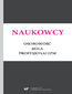 Naukowcy. Osobowość, rola, profesjonalizm