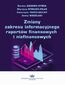 Zmiany zakresu informacyjnego raportów finansowych i niefinansowych