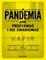 Pandemia. Jak przetrwać i nie zwariować