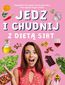 Jedz i chudnij z dietą SIRT