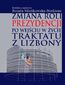 Zmiana roli prezydencji po wejściu w życie Traktatu z Lizbony